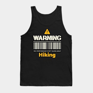 Warning may spontaneously start talking about hiking Tank Top